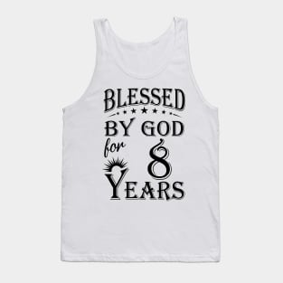 Blessed By God For 8 Years Tank Top